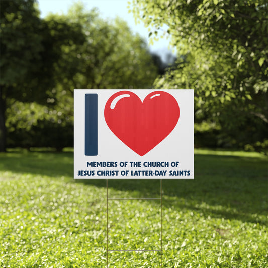 I ♥ Members of the Church of Jesus Christ of Latter-Day Saints Yard Sign w/ Stand