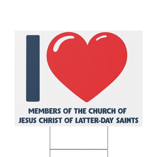 I ♥ Members of the Church of Jesus Christ of Latter-Day Saints Yard Sign w/ Stand